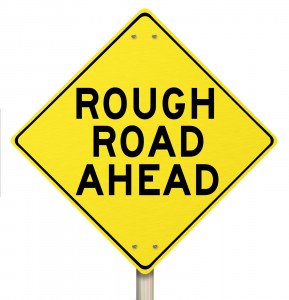 Rough Road Ahead